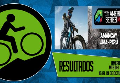 RESULTADOS: AMERICAN SERIES MTB DHI LIMA 2025 (16-19/10/2025)